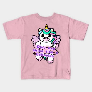 Unicorn with phrase - Rise and shine like a ballerina Kids T-Shirt